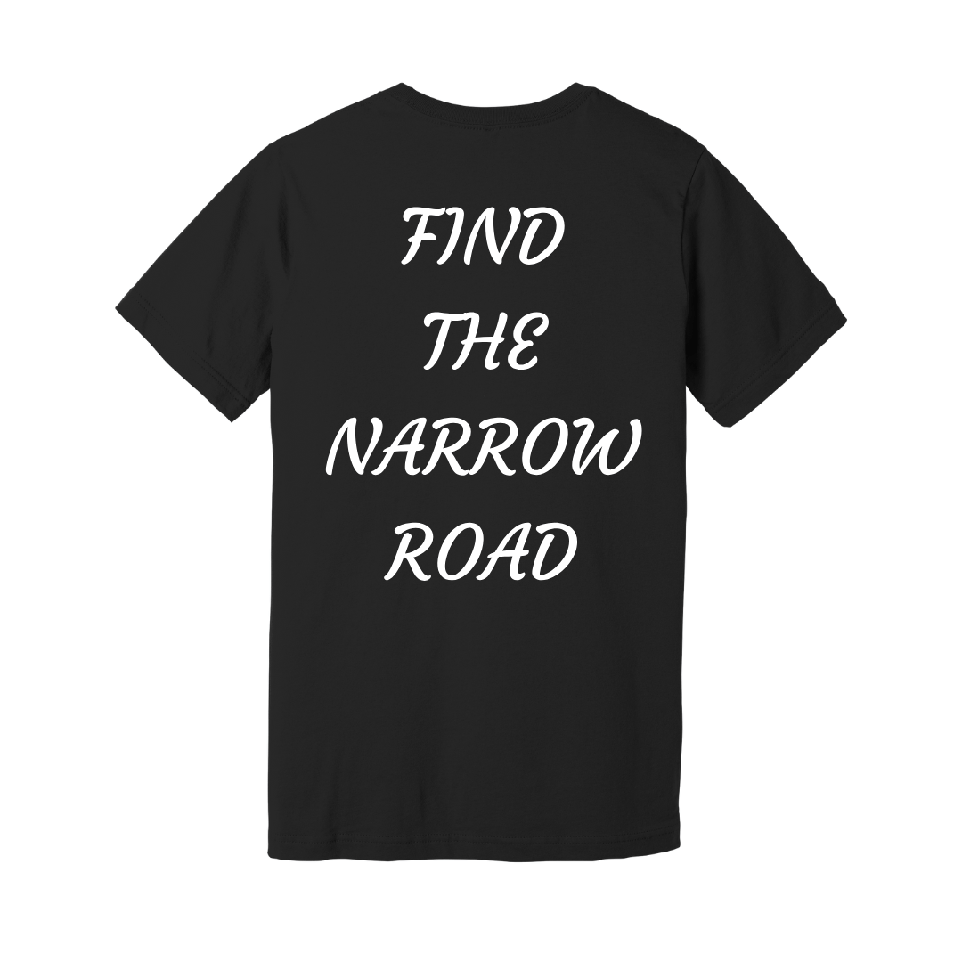 Find The Narrow Road T-Shirt