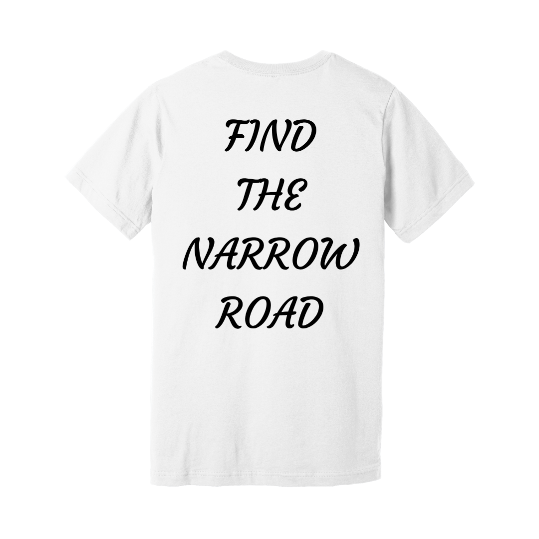 Find The Narrow Road T-Shirt