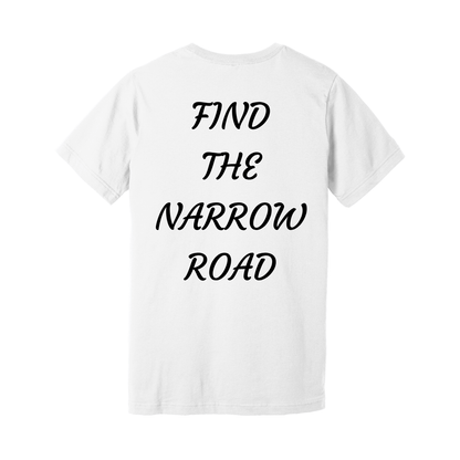 Find The Narrow Road T-Shirt